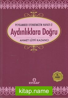 Aydınlıklara Doğru / Saadet Devri -2