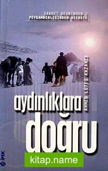 Aydınlıklara Doğru  Saadet Devrinden 2