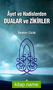 Ayet ve Hadislerden Dualar ve Zikirler