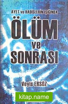 Ayet ve Hadislerin Işığında Ölüm ve Sonrası