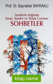 Ayetlerin Işığında İman, İbadet ve Ahlak Üzerine Sohbetler