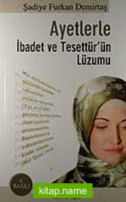 Ayetlerle İbadet ve Tesettür’ün Lüzumu