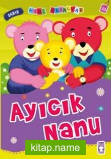 Ayıcık Nanu – Sabır / Mini Masallar