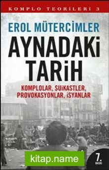 Aynadaki Tarih  Komplolar, Suikastler, Provokasyonlar, İsyanlar