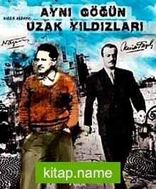 Aynı Göğün Uzak Yıldızları Nazım Hikmet – Necip Fazıl