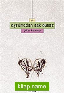 Ayrılmadan Aşk Olmaz