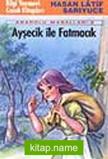 Ayşecik İle Fatmacık ‘Anadolu Masalları – 2’