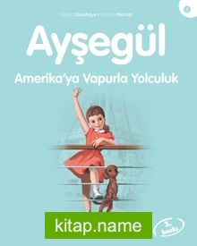 Ayşegül / Amerika’ya Vapurla Yolculuk