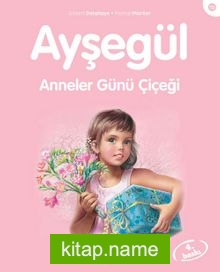 Ayşegül / Anneler Günü