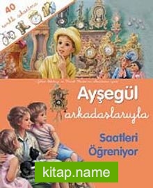 Ayşegül / Arkadaşlarıyla Saatleri Öğreniyor