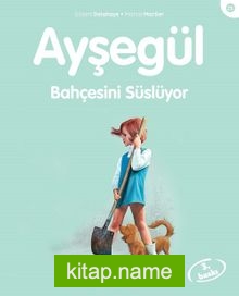 Ayşegül / Bahçesini Süslüyor