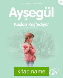 Ayşegül / Kuşları Keşfediyor