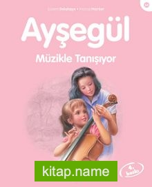 Ayşegül / Müzikle Tanışıyor