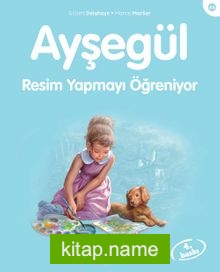 Ayşegül Resim Yapmayı Öğreniyor