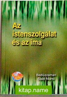 Az İstenszolgalat Es Az İma (İbadet ve Namaz) (Macarca)