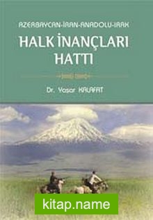 Azerbaycan-İran-Anadolu-Irak Halk İnançları Hattı