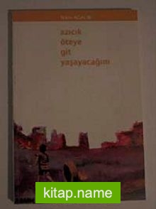 Azıcık Öteye Git Yaşayacağım