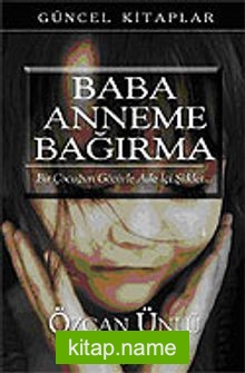 Baba Anneme Bağırma