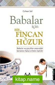 Babalar İçin Bir Fincan Huzur