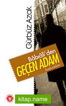 Babıali’den Geçen Adam