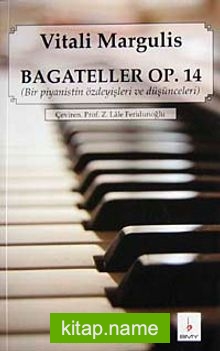 Bagateller Op. 14 Bir Piyanistin Özdeyişleri ve Düşünceleri