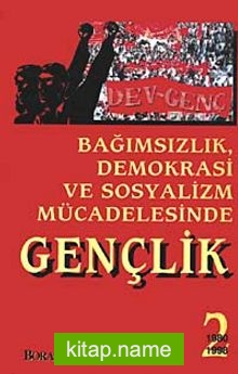 Bağımsızlık Demokrasi ve Sosyalizm Mücadelesinde Gençlik 2 1980-1998