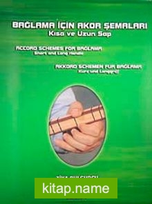 Bağlama İçin Akor Şemaları Kısa ve Uzun Sap  Akkord Schemen Für Bağlama Kurz und Langgriff: Accord Schemes For Bağlama Short and Long Handle