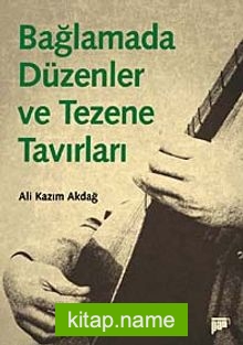 Bağlamada Düzenler ve Tezene Tavırları