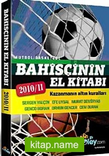 Bahisçinin El Kitabı Kazanmanın Altın Kuralları 2010/11