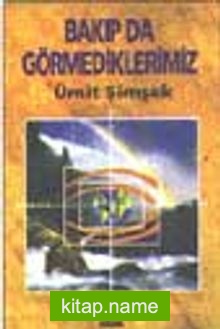 Bakıp da Göremediklerimiz