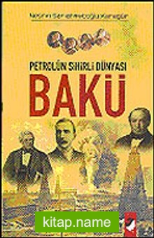 Bakü / Petrolün Sihirli Dünyası