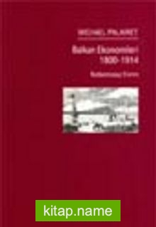 Balkan Ekonomileri 1800-1914 / Kalkınmasız Evrim