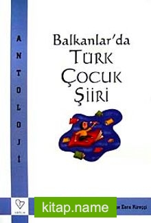 Balkanlarda Türk Çocuk Şiiri