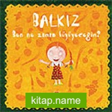 Balkız Soruyor: Ben Ne Zaman Büyüyeceğim?