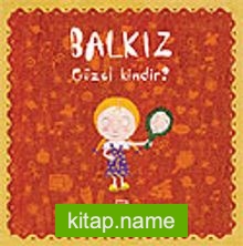 Balkız Soruyor: Güzel Kimdir?