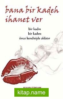 Bana Bir Kadeh İhanet Ver