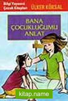 Bana Çocukluğumu Anlat