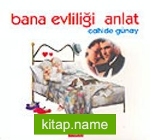 Bana Evliliği Anlat