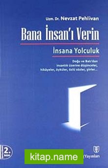 Bana İnsan’ı Verin Doğu ve Batı’dan İnsanlık Üzerine Düşünceler