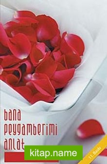 Bana Peygamberimi Anlat (Roman Boy) /Abdulmu’ti Ed-Dahir