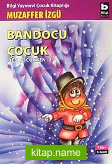 Bandocu Çocuk (Ben Çocukken 2)