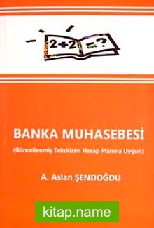 Banka Muhasebesi  Güncellenmiş Tekdüzen Hesap Planına Uygun