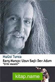 Barış Manço: Uzun Saçlı Dev Adam