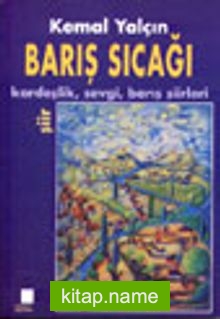 Barış Sıcağı / Kardeşlik, Sevgi, Barış Şiirleri