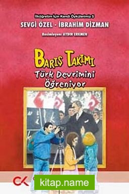 Barış Takımı Türk Devrimini Öğreniyor