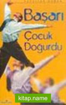 Başarı Çocuk Doğurdu