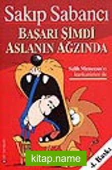 Başarı Şimdi Aslanın Ağzında