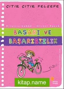 Başarı ve Başarısızlık / Çıtır Çıtır Felsefe (14. Kitap)