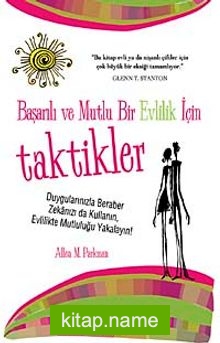 Başarılı ve Mutlu Bir Evlilik İçin Taktikler