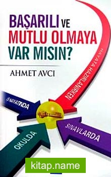 Başarılı ve  Mutlu Olmaya Var mısın?